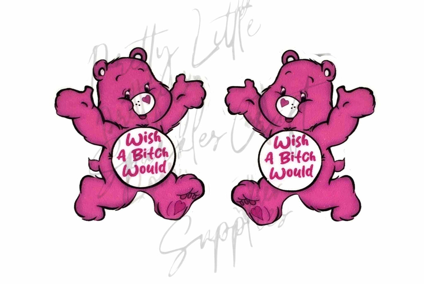 Swear Care Bear - Wish A B*tch Would