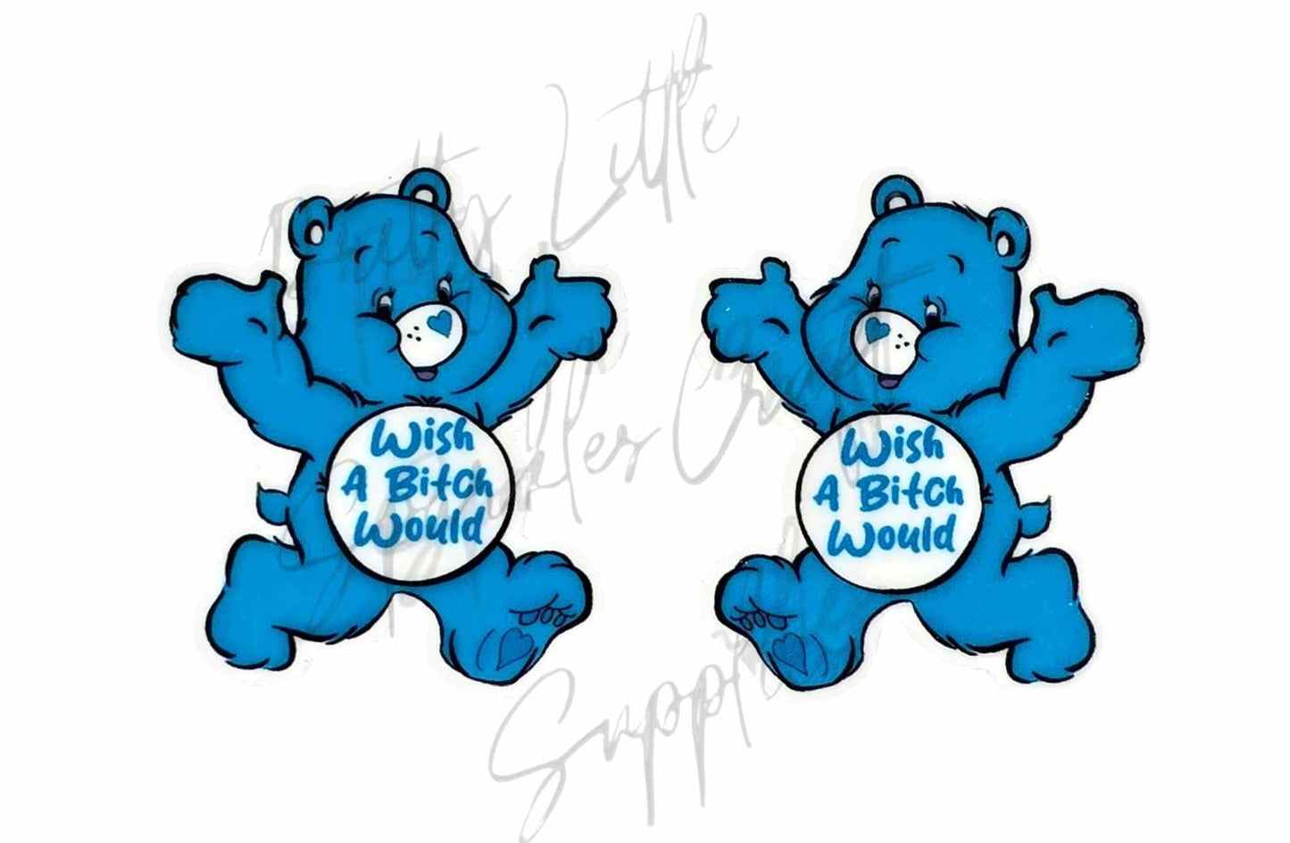 Swear Care Bear - Wish A B*tch Would