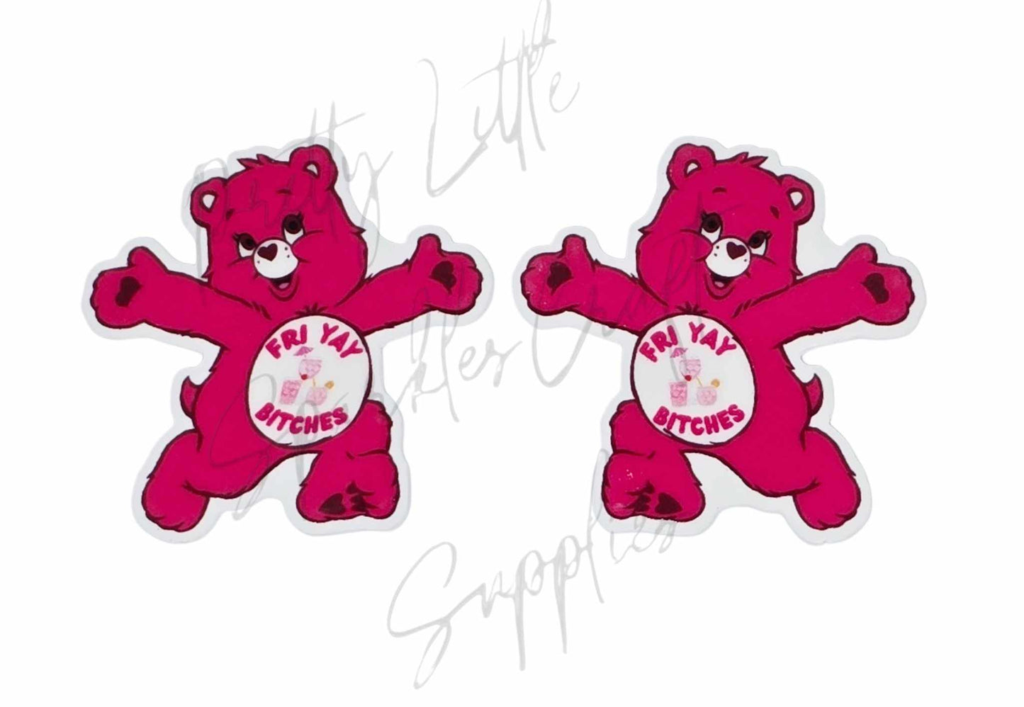 Swear Care Bear - Fri Yay B*tches