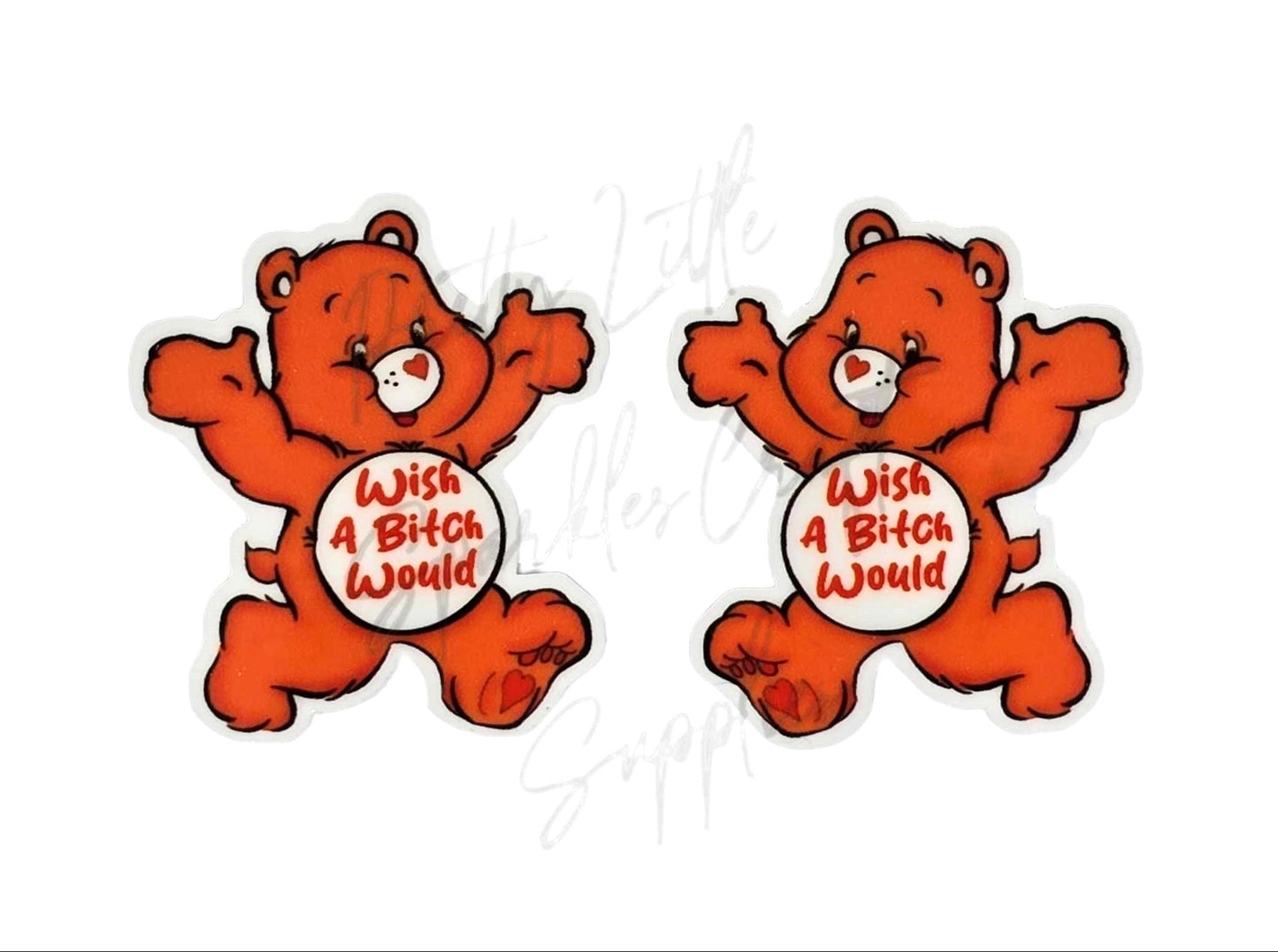 Swear Care Bear - Wish A B*tch Would