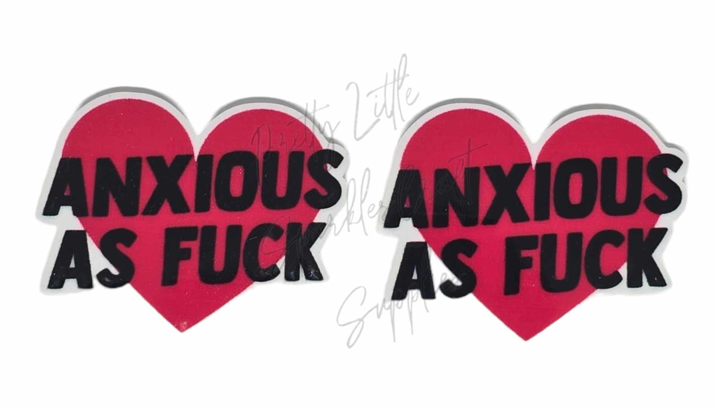 Anxious as F*ck
