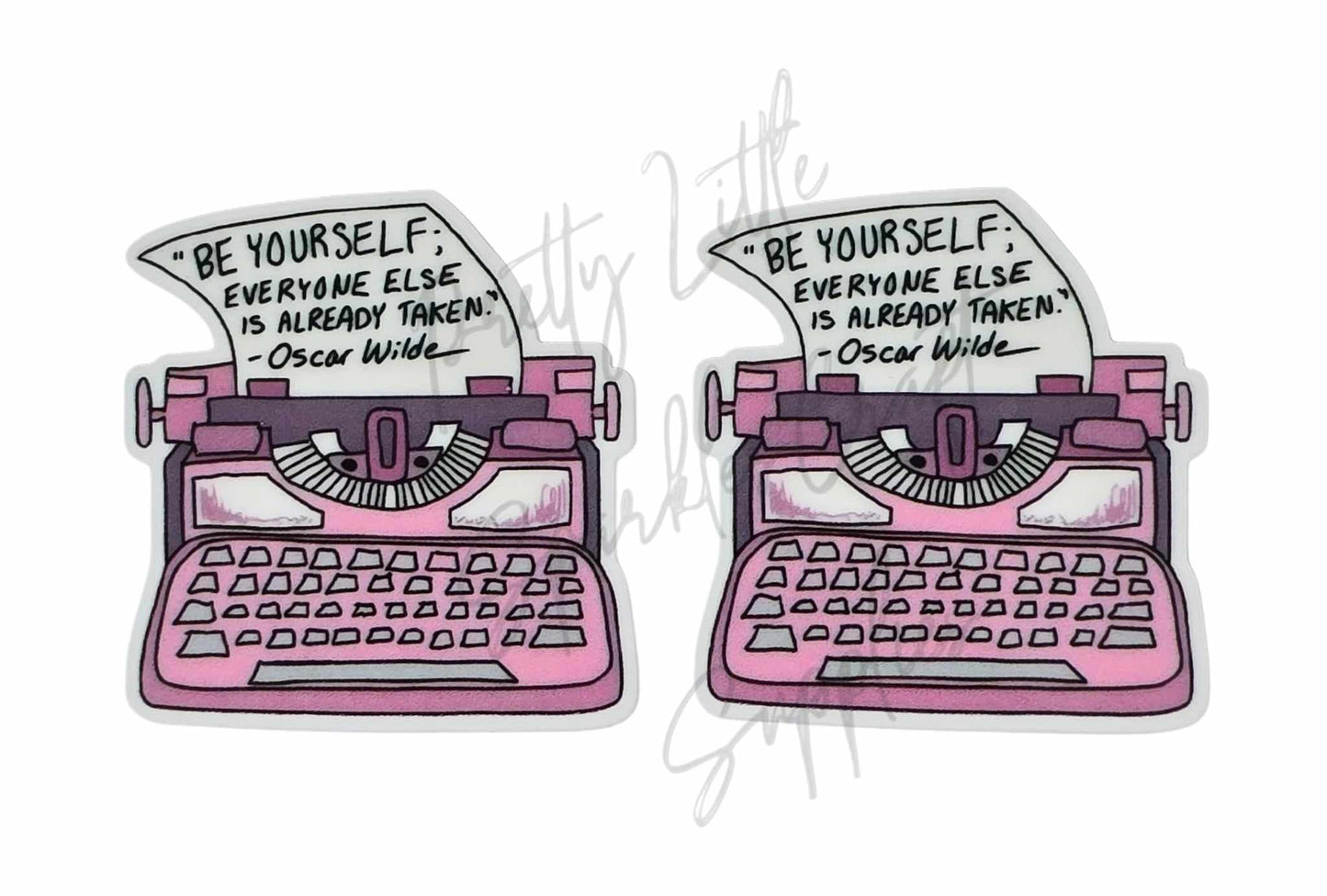 Be Yourself Everyone Else is Already Taken - Oscar Wilde