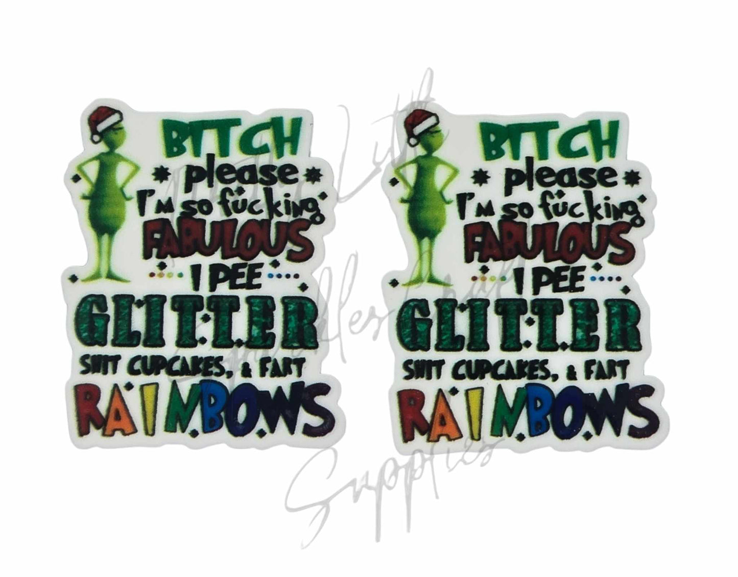 B**ch please I'm so F**king Fabulous I Pee Glitter Sh*t Cupcakes & Fart Rainbows