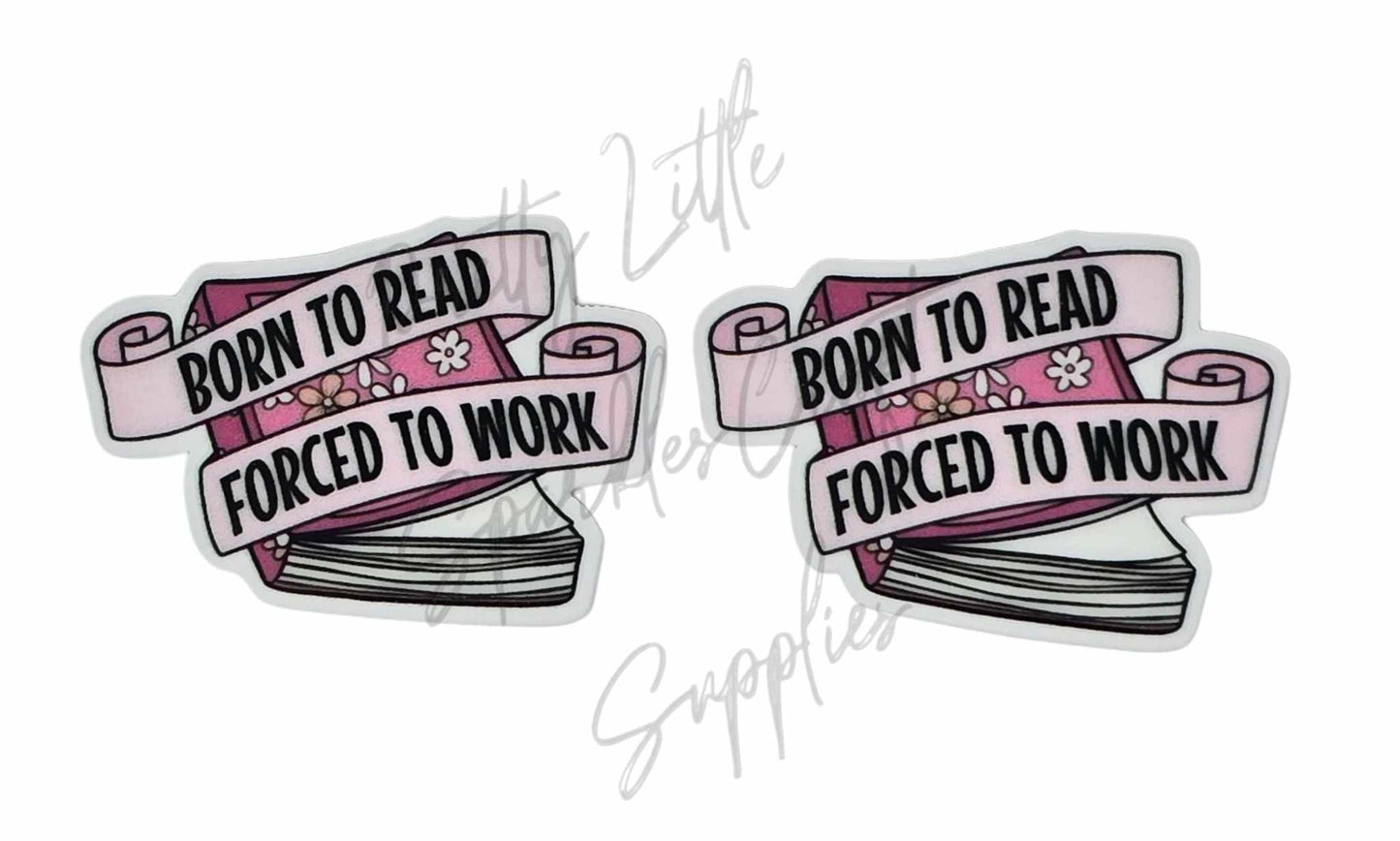 Born to Read Forced to Work
