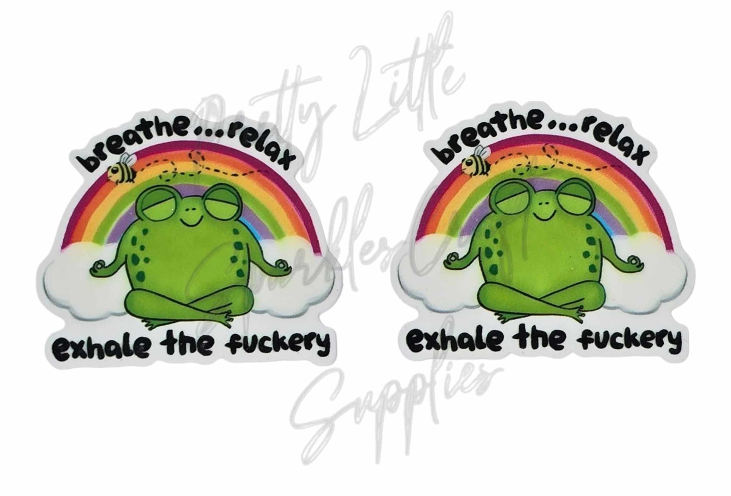 Breathe Relax Exhale the Bullsh*t