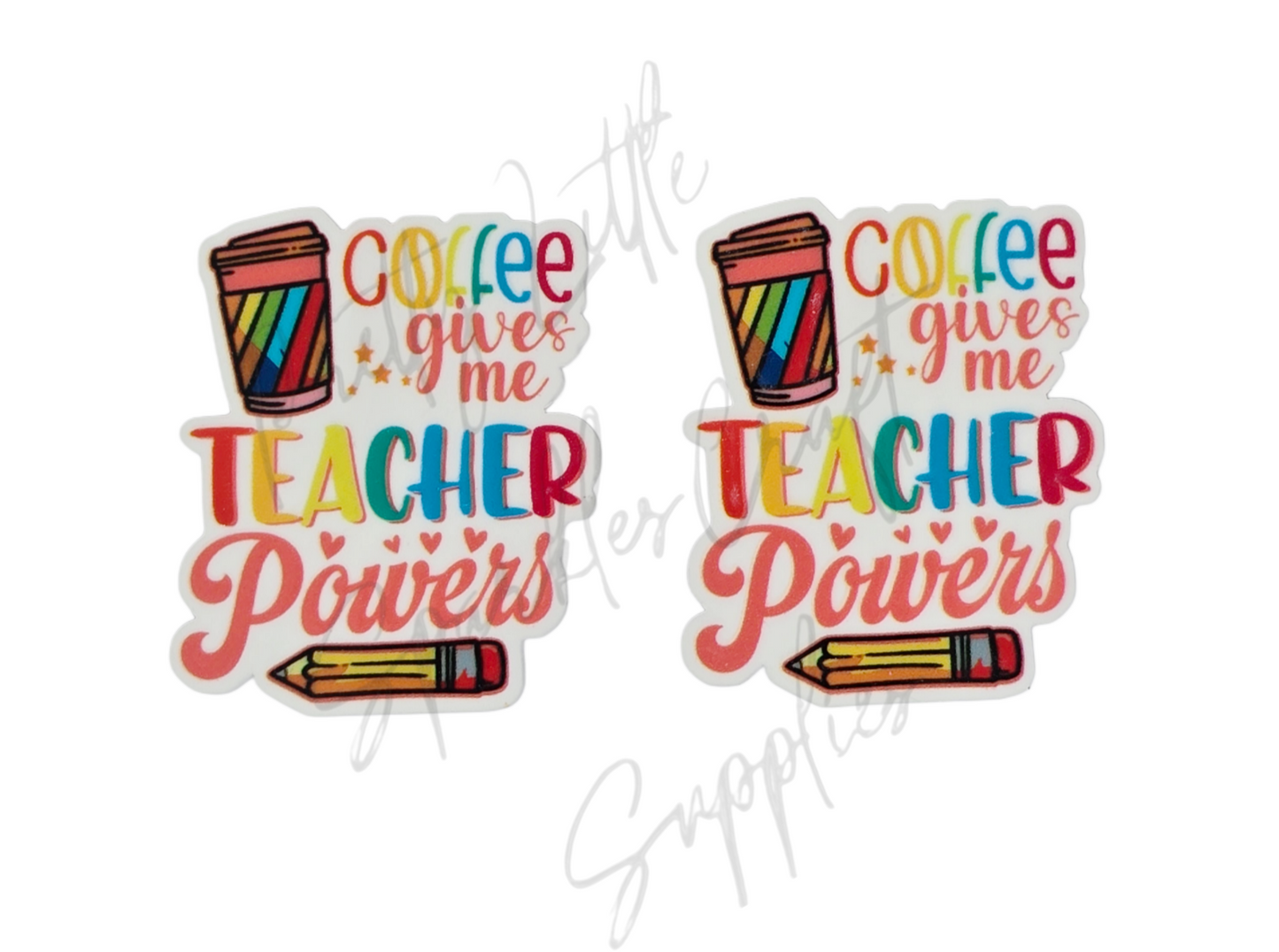 Coffee Gives Me Teacher Powers 2