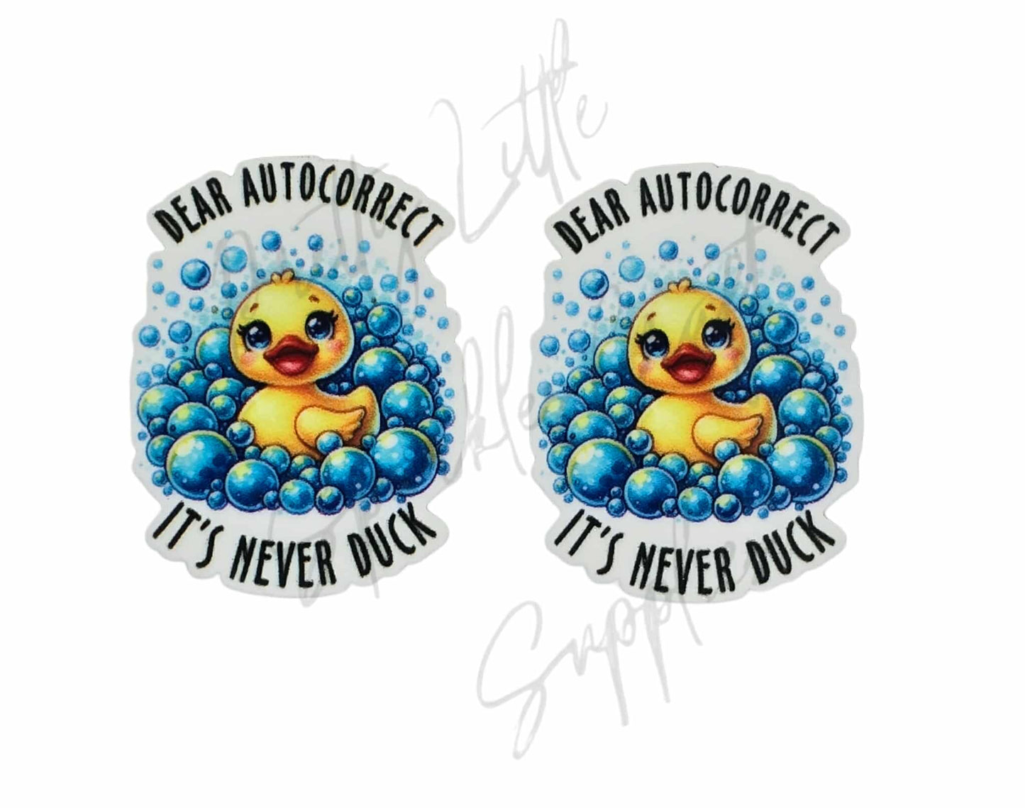 Dear Autocorrect It's Never Duck