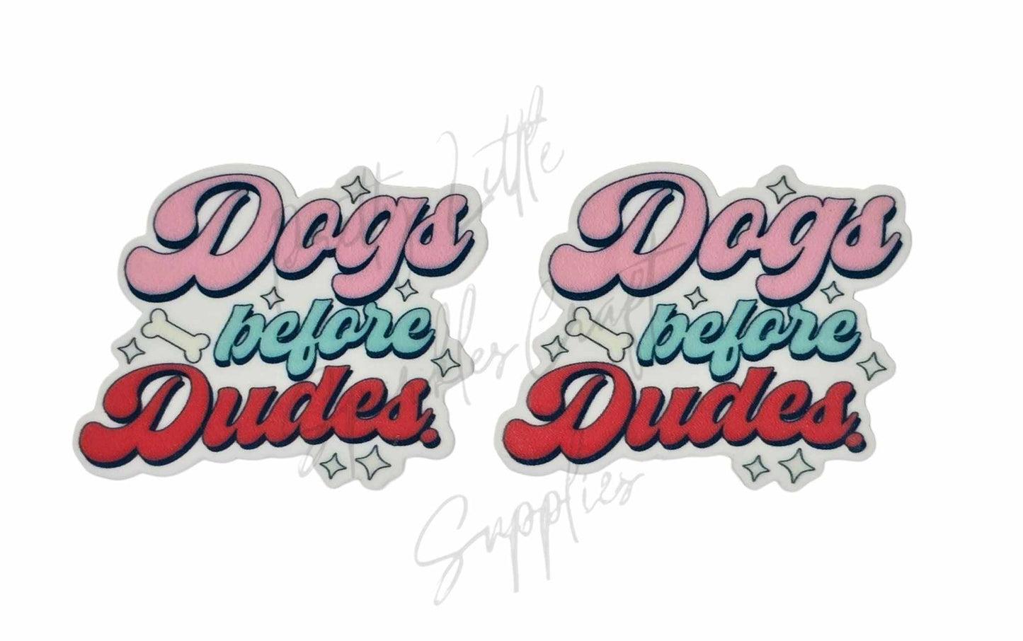 Dogs Before Dudes