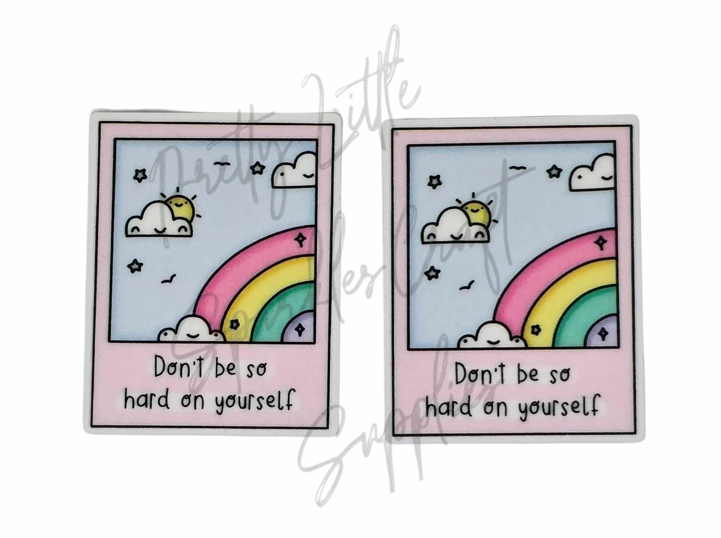 Don't Be So Hard On Yourself
