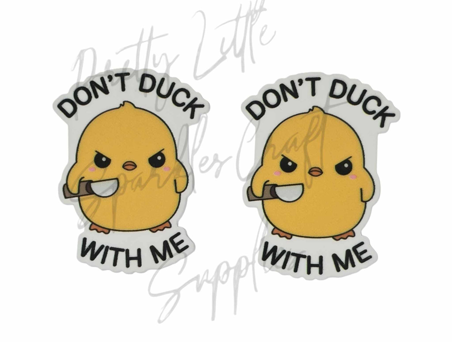 Don't Duck With Me