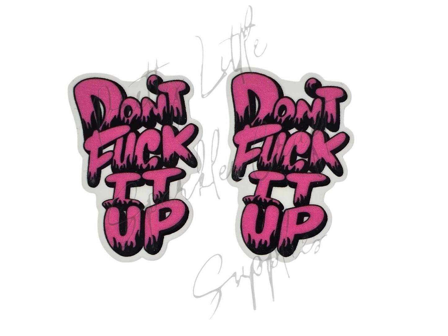 Don't F*ck It Up
