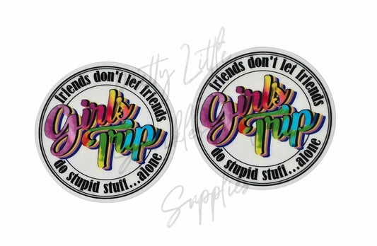 Girls Trip - Friends Do Let Friends Do Stupid Stuff Alone