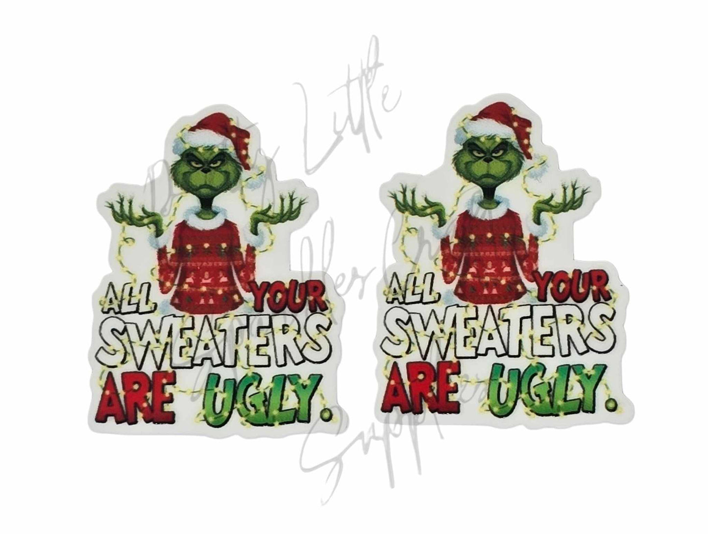 Grinch - All Your Sweaters Are Ugly