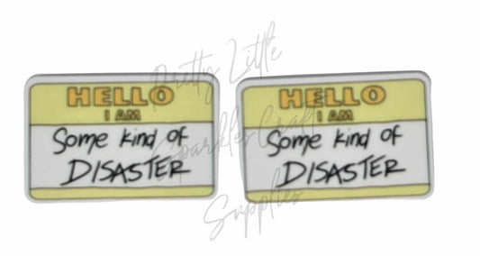 Hello I Am Some Kind of Disaster