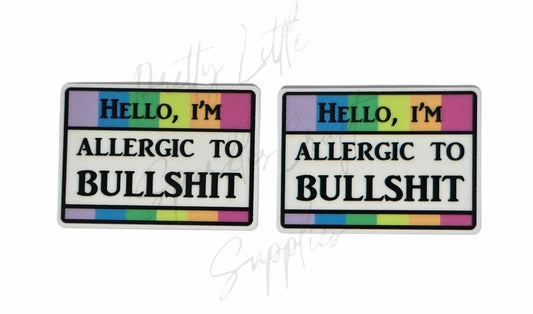 Hello I'm Allergic to Bullsh*t