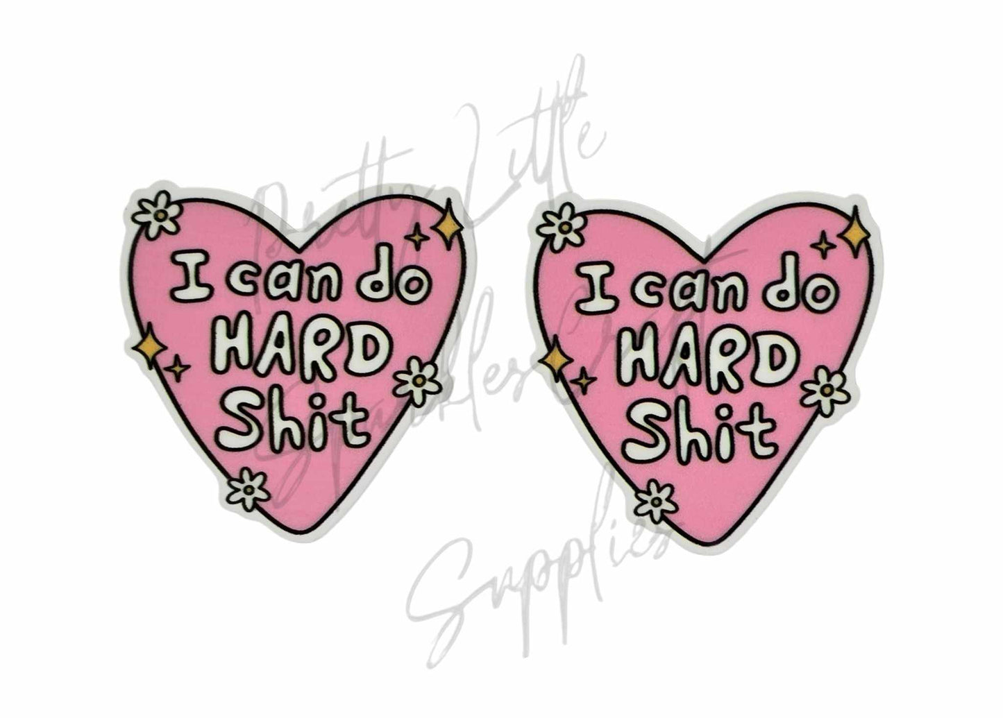I Can Do Hard Sh*t