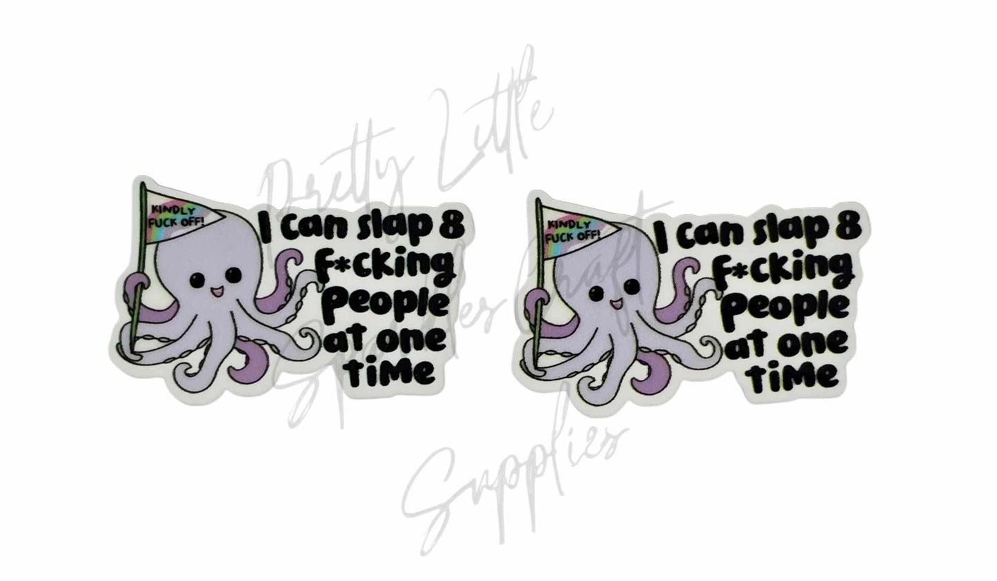 I Can Slap 8 F*cking People At One Time