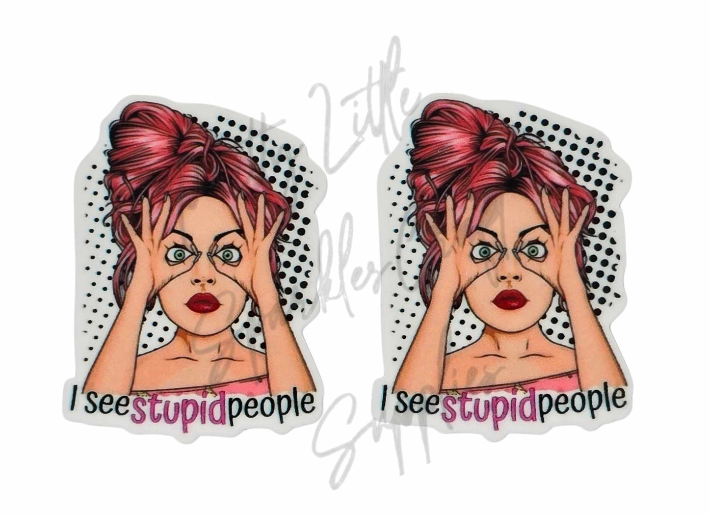 I See Stupid People
