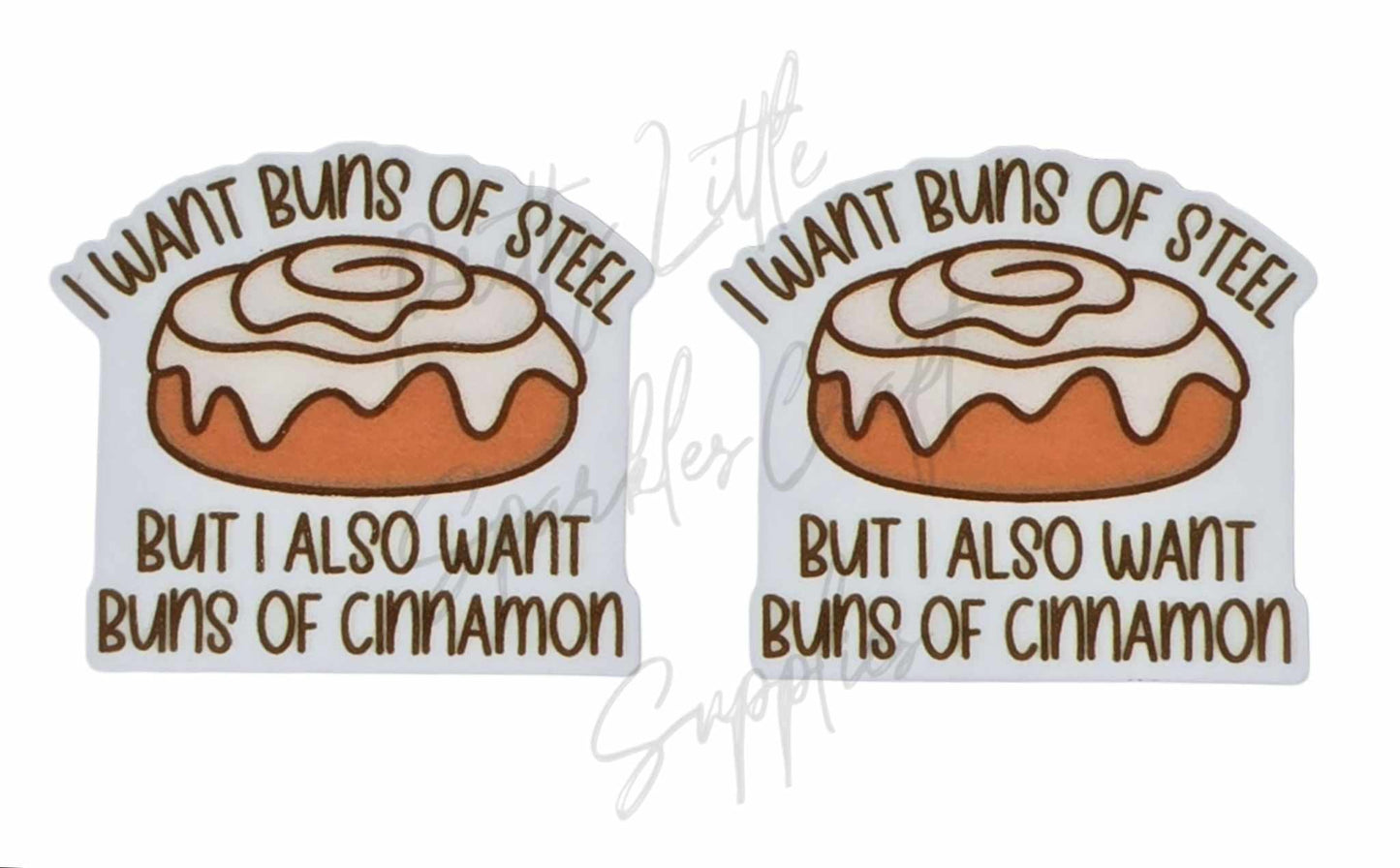 I Want Buns of Steel But I Also Want Buns of Cinnamon