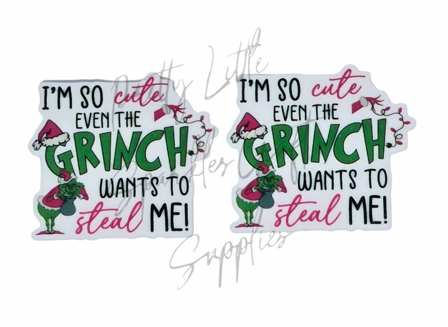 I'm So Cute Even The Grinch Wants to Steal Me