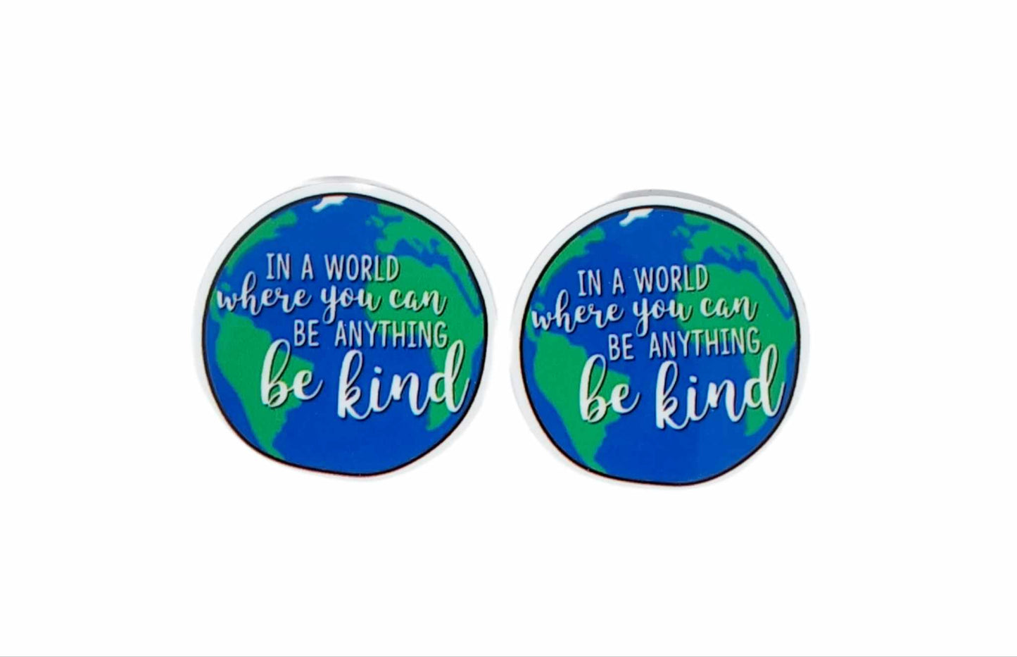 In a World Where You Can Be Anything Be Kind