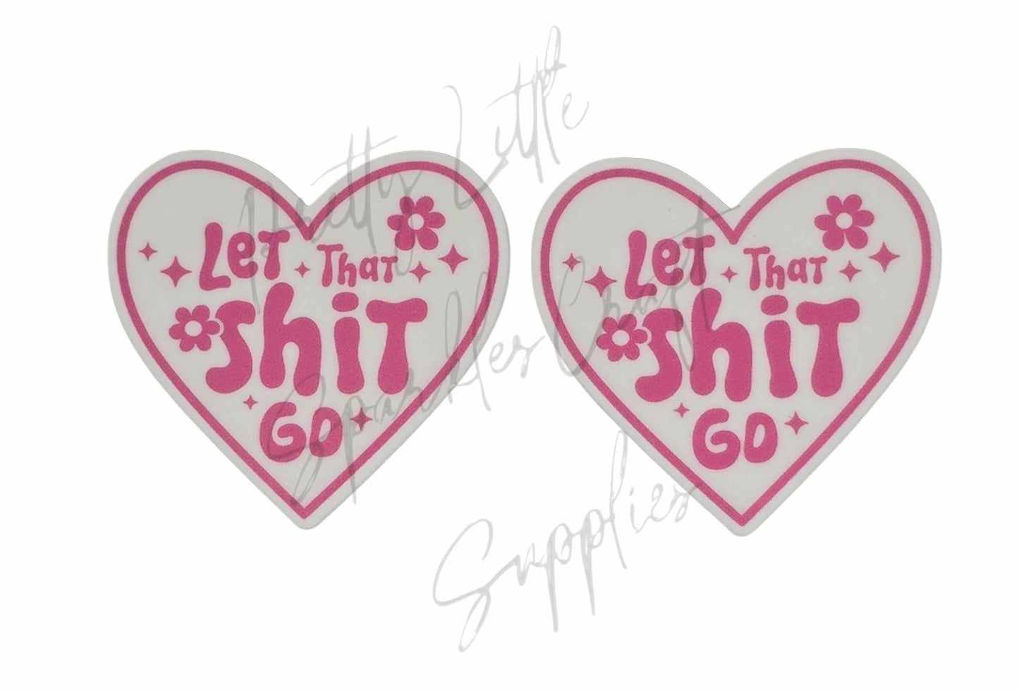 Let That Sh*t Go