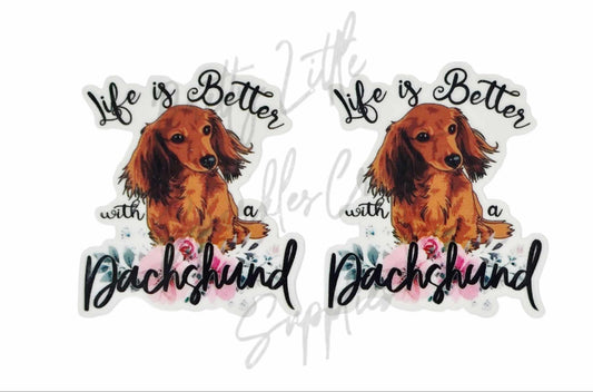 Life is Better with a Dachshund