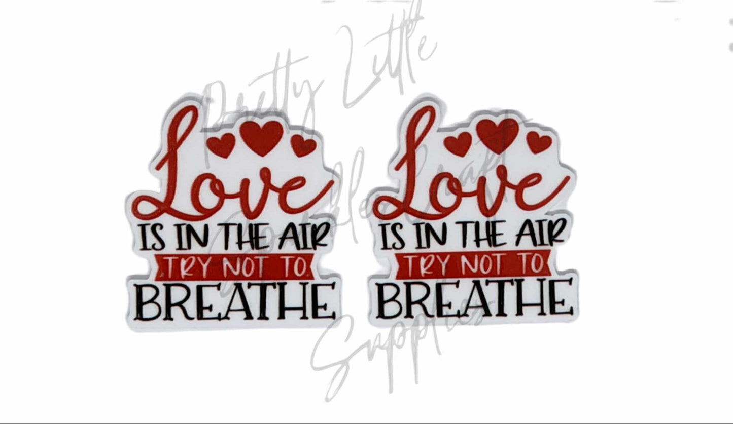 Love Is In the Air Try Not to Breathe