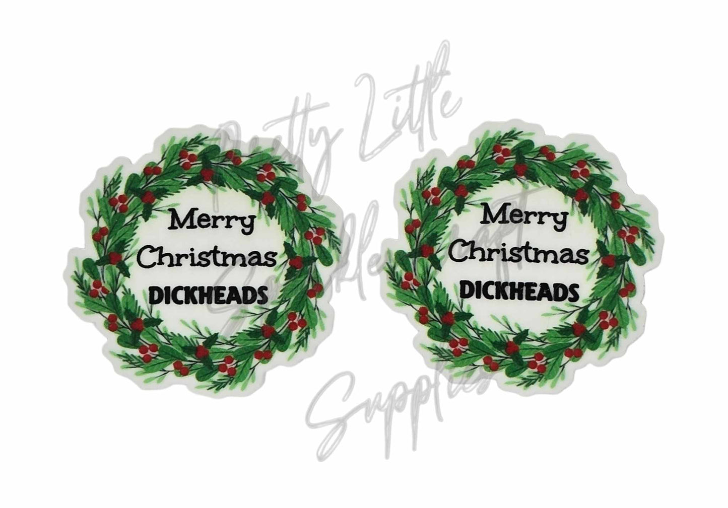Merry Christmas Dickheads