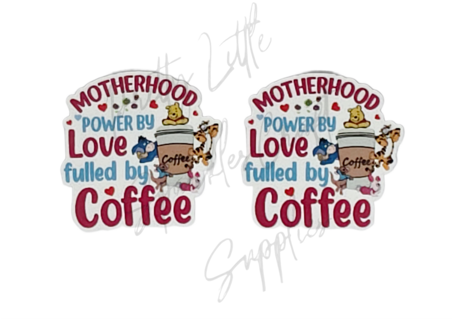 Motherhood Power By Love Fulled By Coffee