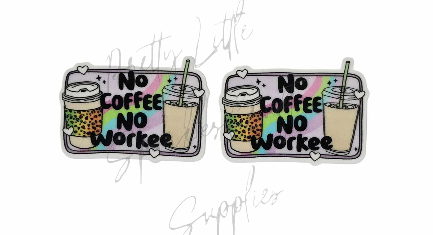 No Coffee No Workee