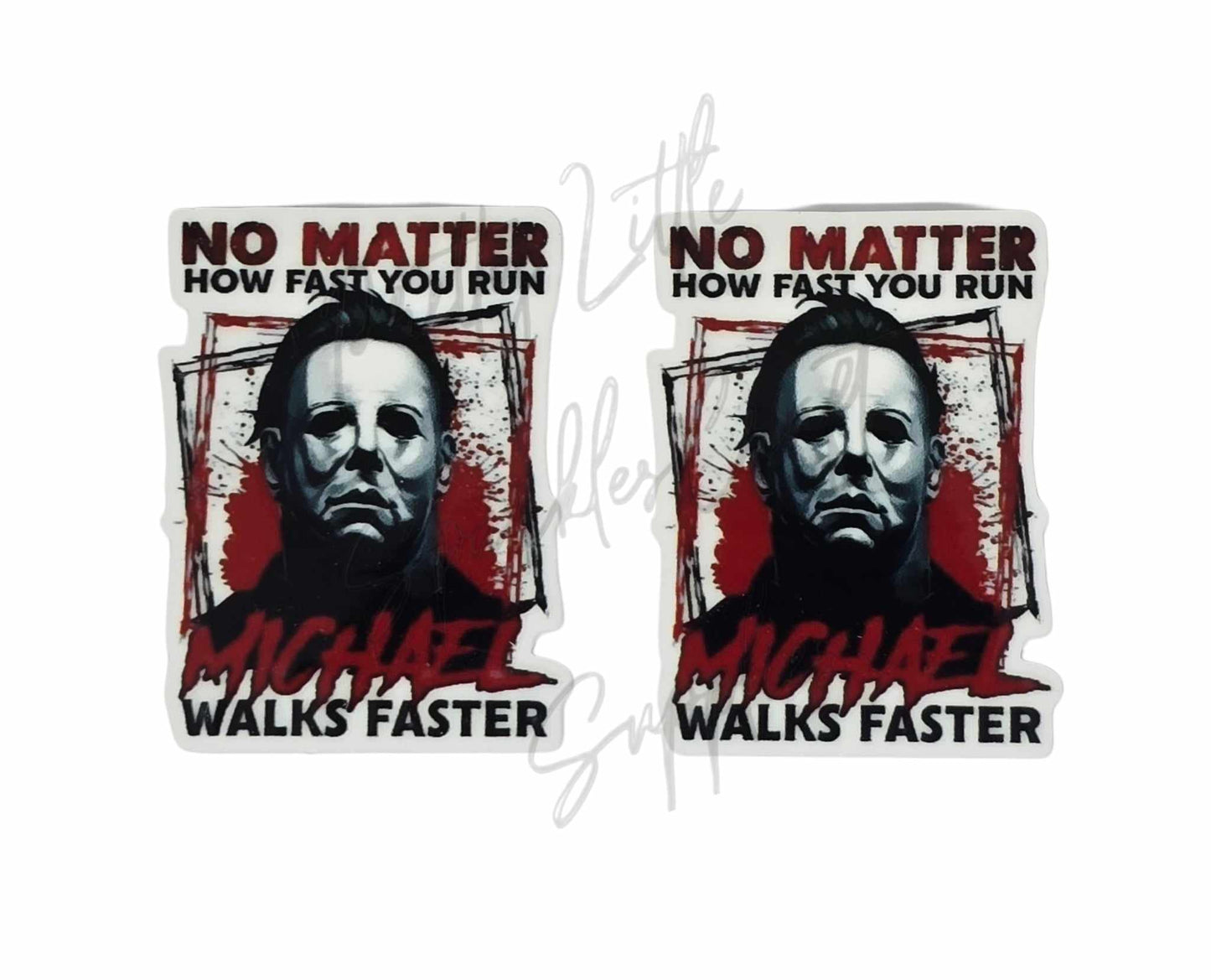 No Matter How Fast You Run Michael Walks Faster