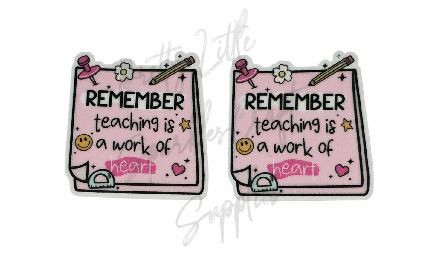 Remember Teacher is a Work of Heart