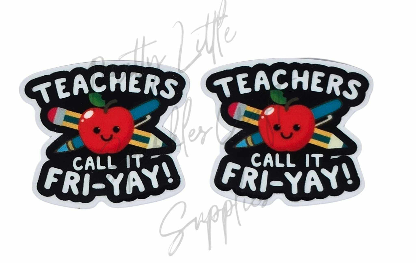 Teachers Call It Fri Yay