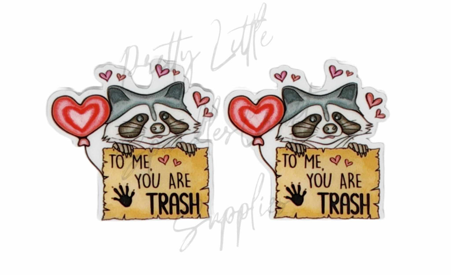 To Me You Are Trash