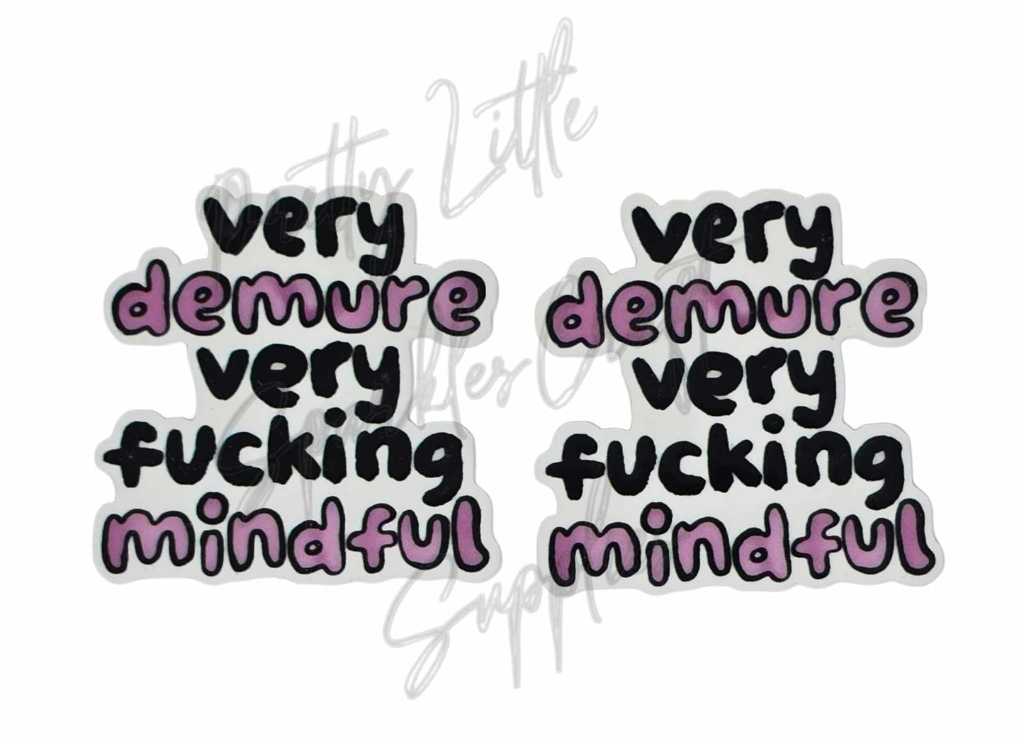 Very Demure Very F**king Mindful