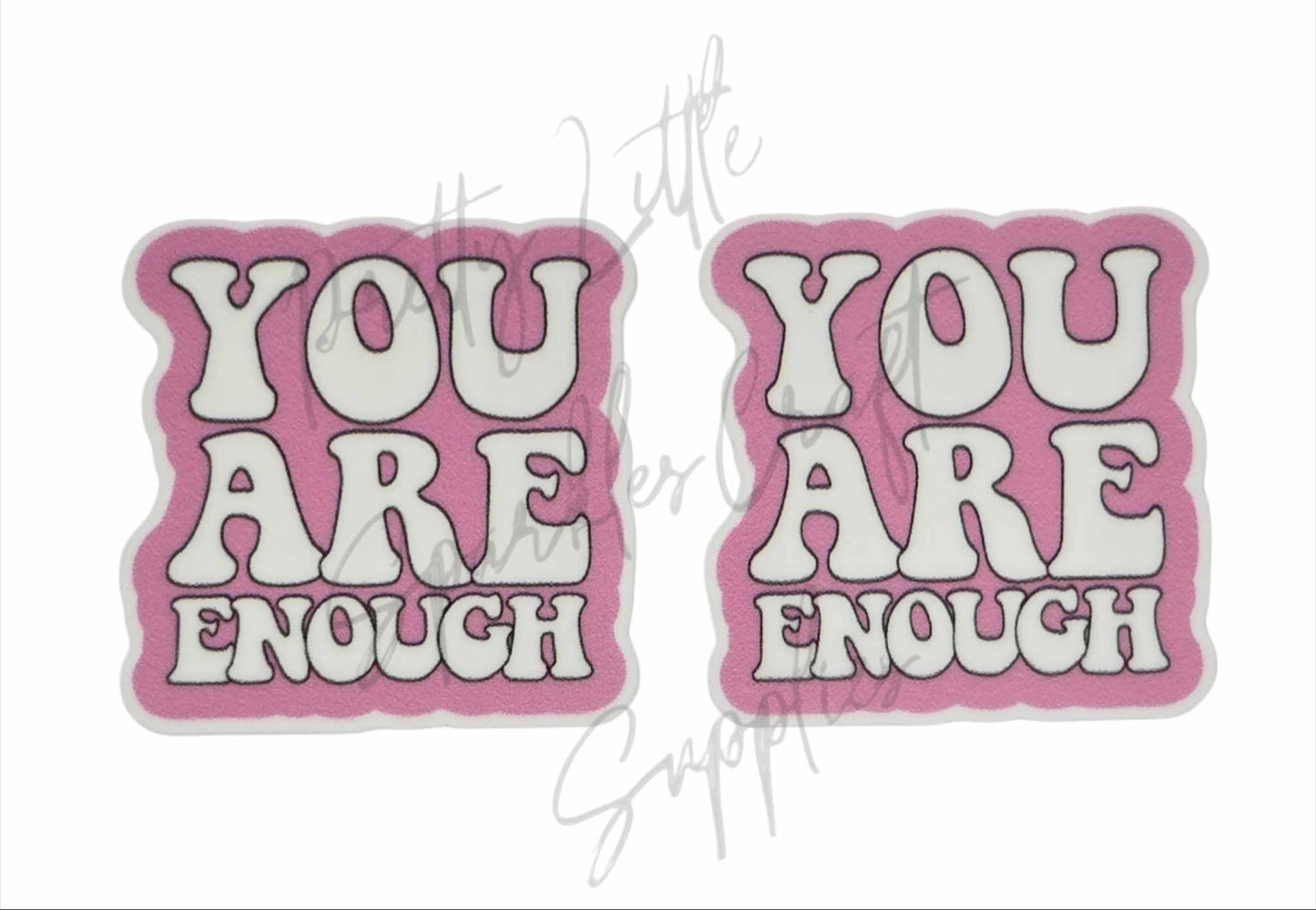 You Are Enough