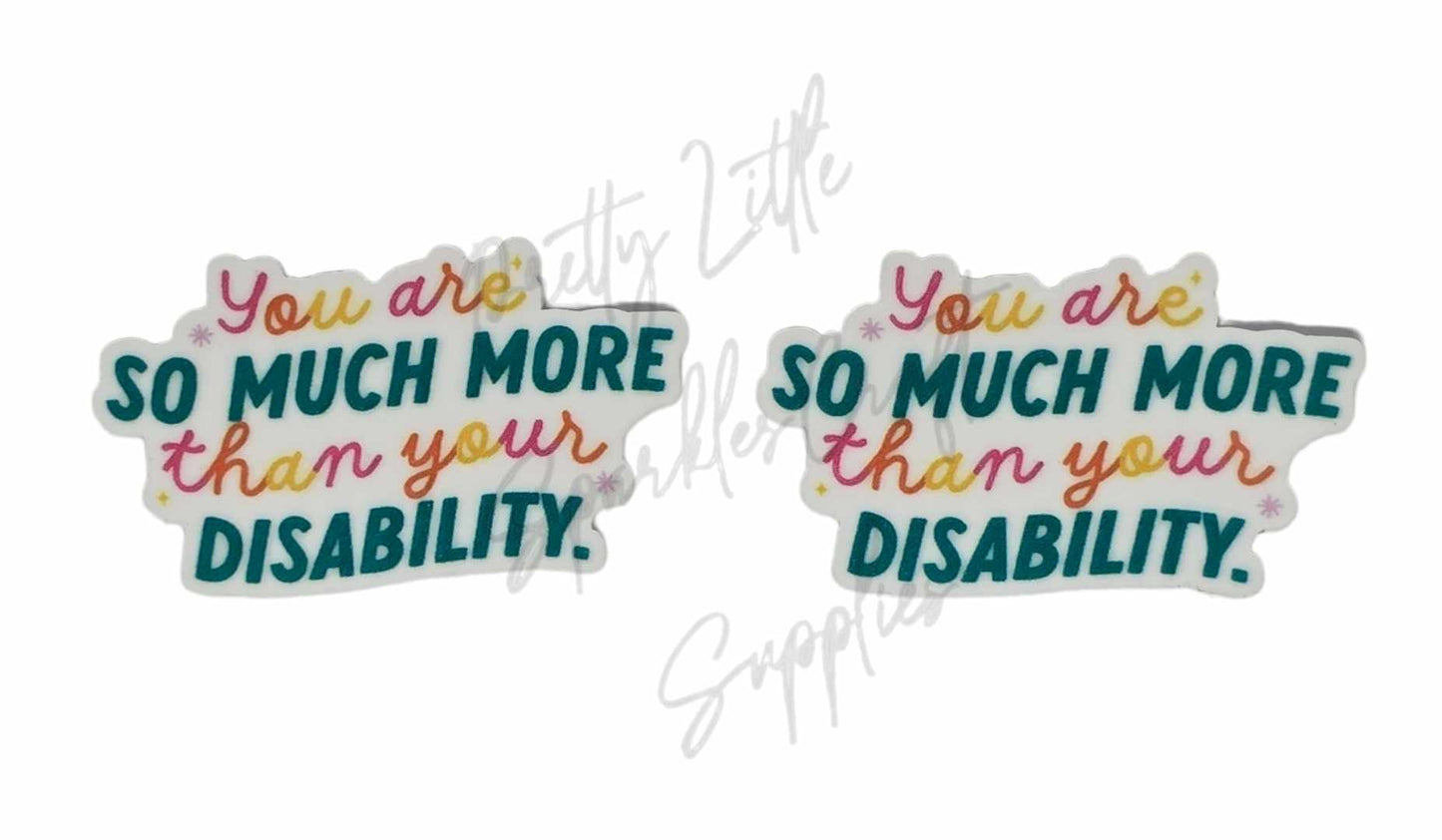 You Are So Much More Then Your Disability