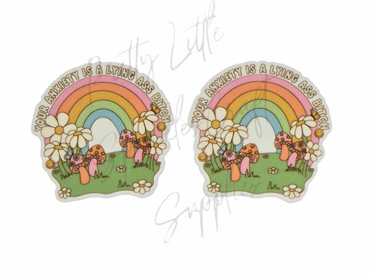 Your Anxiety Is A Lying Ass B*tch