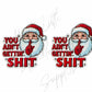 Santa - You Aint Getting Sh*t