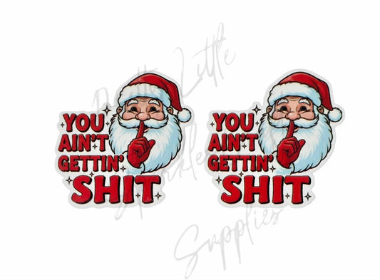 Santa - You Aint Getting Sh*t