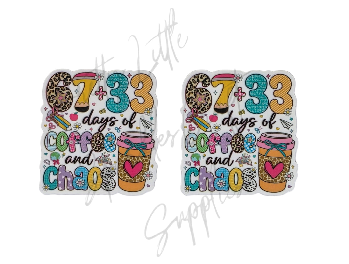 67 + 33 Days of Coffee and Caos (100 Days of School)