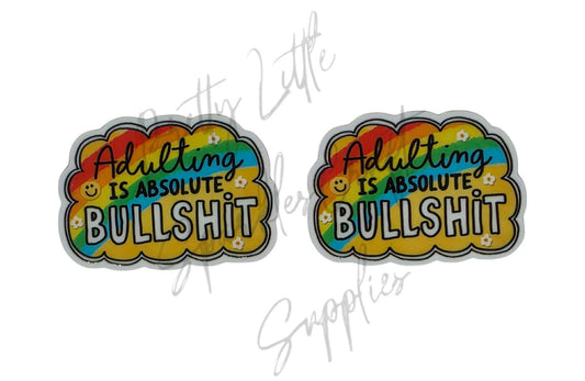 Adulting is Absolute Bullsh*t