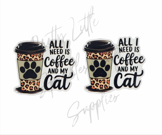 All I Need is Coffee and My Cat