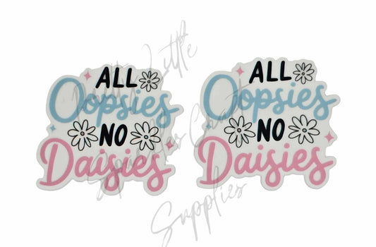 All Oopsies No Daisies