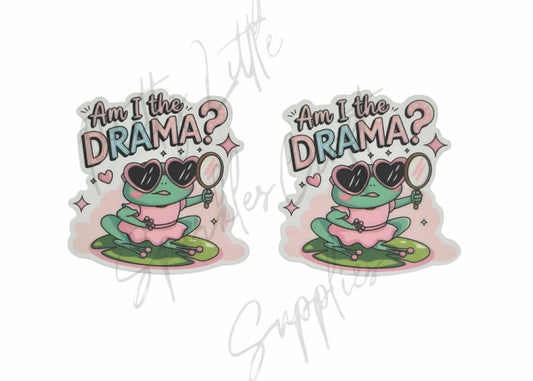 Am I The Drama?