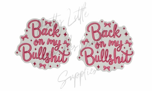 Back On My Bullsh*t