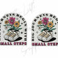 Big Journeys Begin With Small Steps