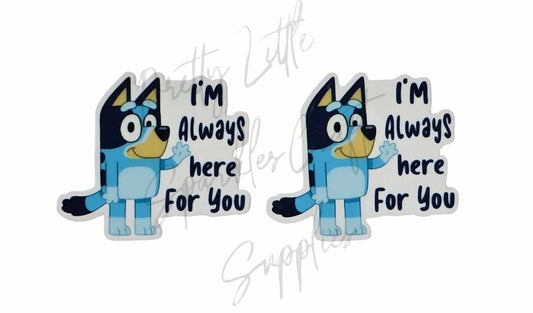 Bluey - I'm Always Here For You