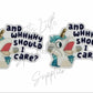 Bluey Unicorse - And Why Should I Care